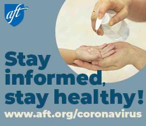 Photo of hand sanitizer being used. Text reads: "Stay informed, stay healthy! www.aft.org/coronavirus"