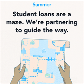Summer: Student loans are a maze. We're partnering to guide the way (Illustration shows hands holding a map with a path on it).